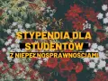 Ile wynosi stypendium dla niepełnosprawnych? Sprawdź, co możesz otrzymać