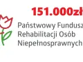 151.000 zł dofinansowania z PFRON na rehabilitację.