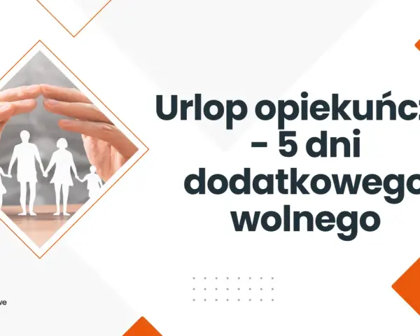 Dłonie obejmujące sylwetki rodziny, tekst "Urlop opiekuńczy - 5 dni dodatkowego wolnego".