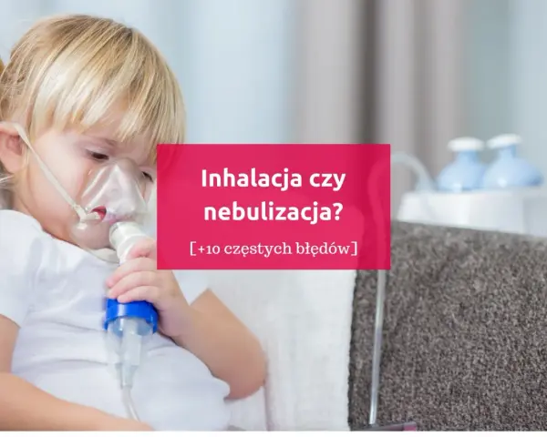 Dziecko z maską nebulizatora. Czy nebulizacja to to samo co inhalacja? Dowiedz się więcej o błędach w tym procesie.